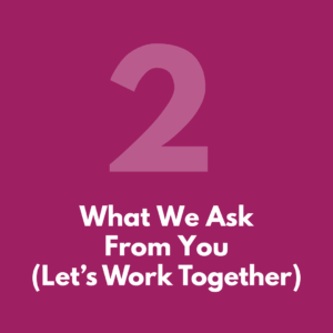 What We Ask From You